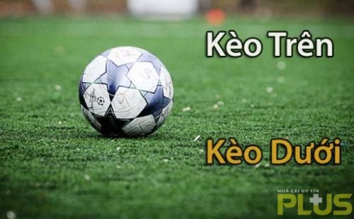 kèo trên kèo dưới